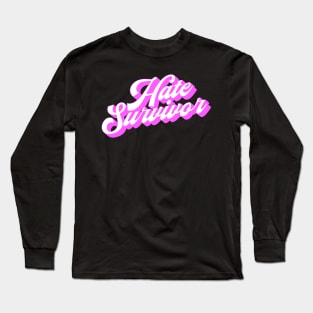 Hate Survivor Long Sleeve T-Shirt